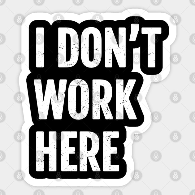 I dont work here Cool Sticker by Can Photo